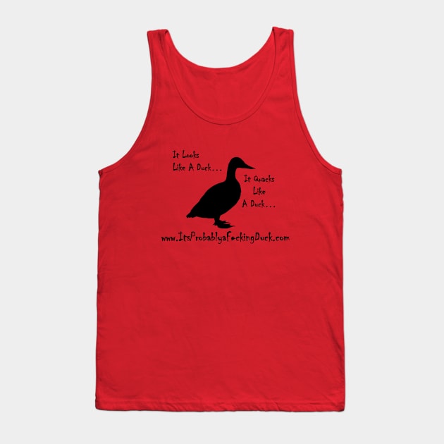 ItsProbablyaF*ckingDuck.com Tank Top by ItLooksLikeaDuck